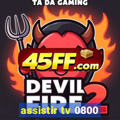 assistir tv 0800